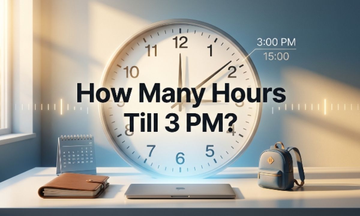 How Many Hours Till 3 PM A Simple Way to Count It Down